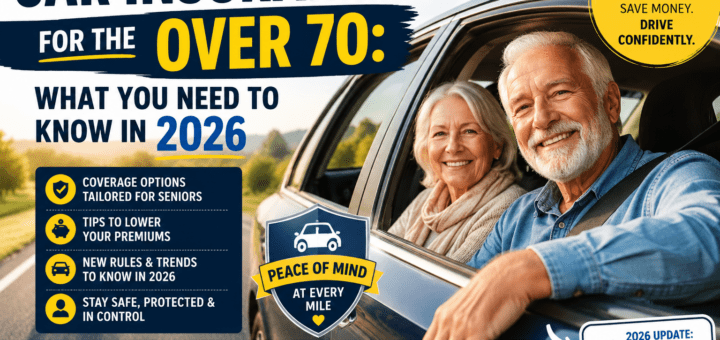 Car Insurance for The Over 70: What You Need to Know in 2026